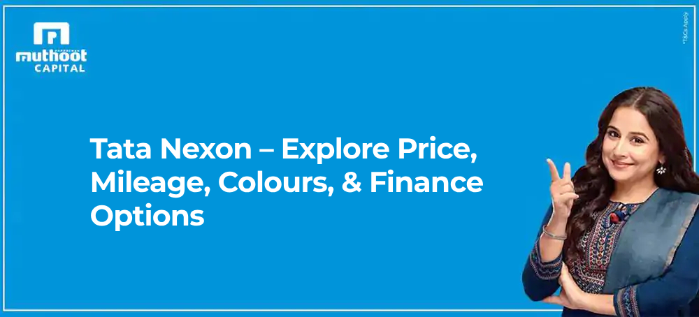 Tata Nexon – Explore Price, Mileage, Colours, & Finance Options