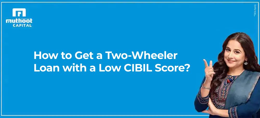 How to Get a Two-Wheeler Loan with a Low CIBIL Score?