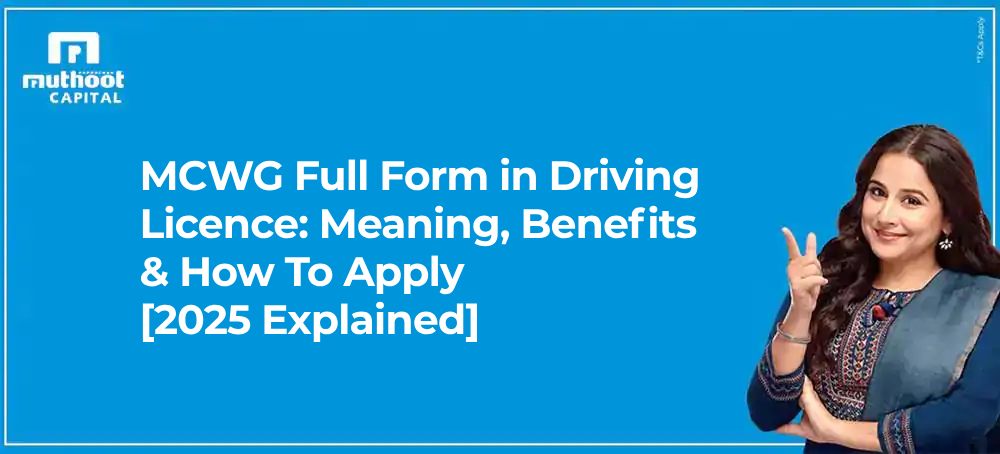 MCWG Full Form in Driving Licence: Meaning, Benefits & How To Apply [2025 Explained]
